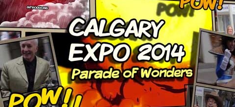 Calgary Expo 2014 – Parade of Wonders